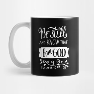 Be Still And Know That I Am God Pslam 46:10 Quote The Bible Inspirational Mug